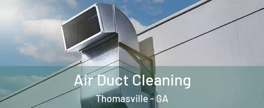  Air Duct Cleaning Thomasville - GA
