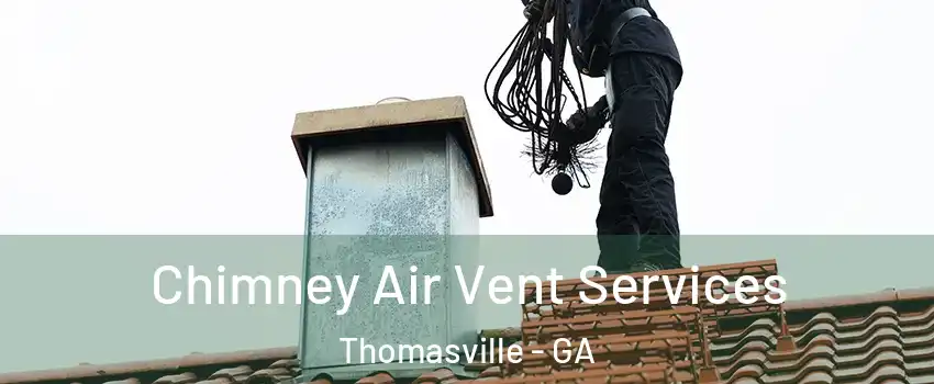  Chimney Air Vent Services Thomasville - GA