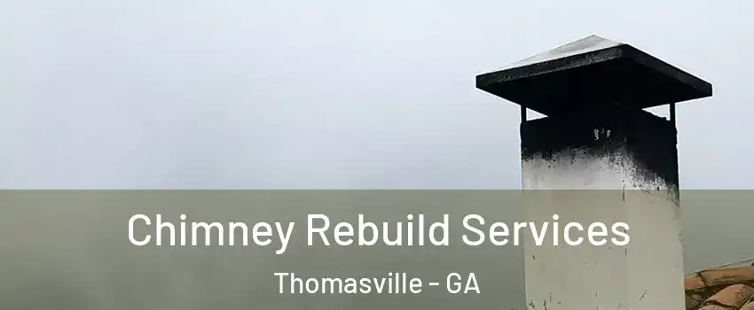  Chimney Rebuild Services Thomasville - GA
