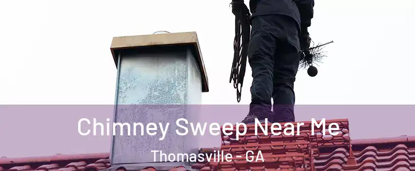 Chimney Sweep Near Me Thomasville - GA