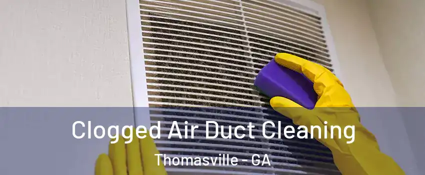  Clogged Air Duct Cleaning Thomasville - GA