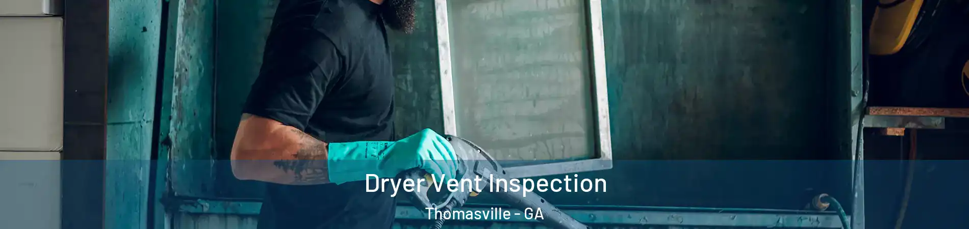  Dryer Vent Inspection Thomasville - GA