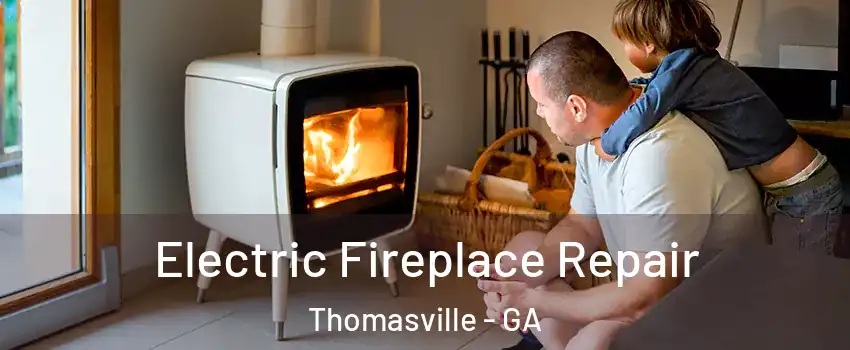  Electric Fireplace Repair Thomasville - GA