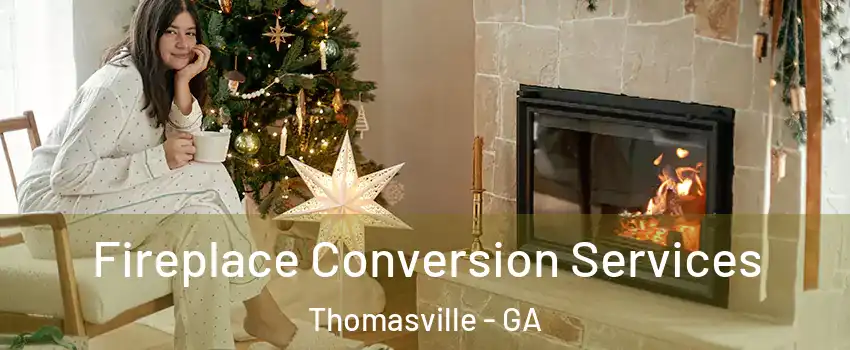  Fireplace Conversion Services Thomasville - GA