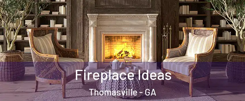  Fireplace Ideas Thomasville - GA
