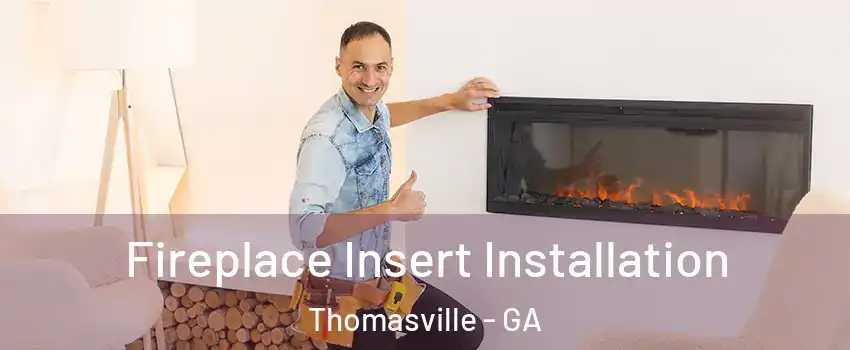  Fireplace Insert Installation Thomasville - GA
