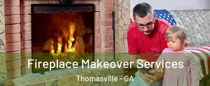  Fireplace Makeover Services Thomasville - GA