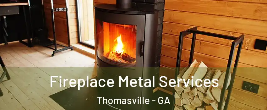  Fireplace Metal Services Thomasville - GA