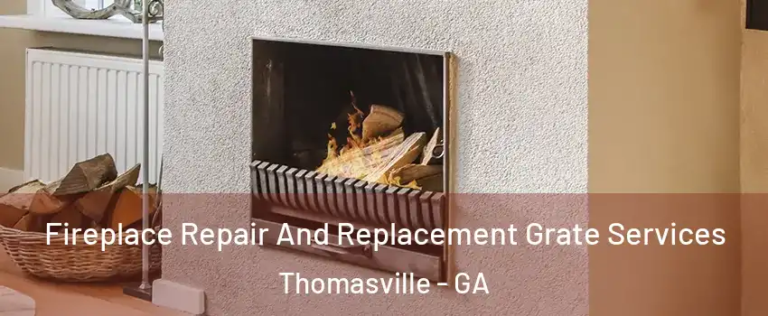  Fireplace Repair And Replacement Grate Services Thomasville - GA