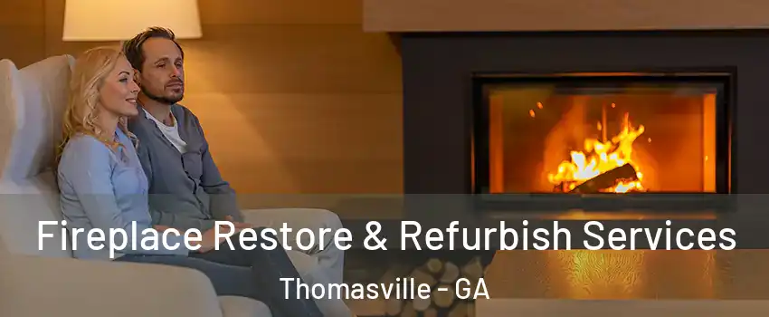  Fireplace Restore & Refurbish Services Thomasville - GA