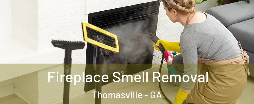  Fireplace Smell Removal Thomasville - GA