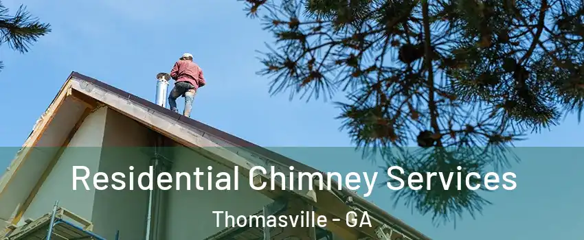  Residential Chimney Services Thomasville - GA