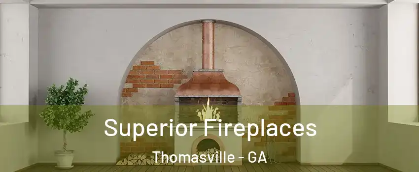  Superior Fireplaces Thomasville - GA