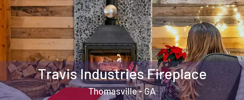  Travis Industries Fireplace Thomasville - GA