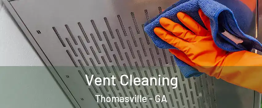  Vent Cleaning Thomasville - GA