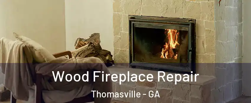  Wood Fireplace Repair Thomasville - GA